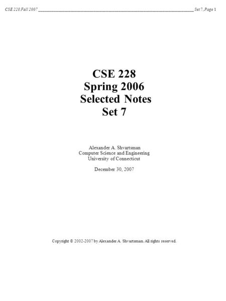 CSE 228 Fall 2007 __________________________________________________________________________ Set 7, Page 1 CSE 228 Spring 2006 Selected Notes Set 7 Alexander.