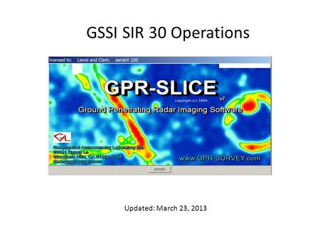 GSSI SIR 30 Operations Updated: March 23, 2013.