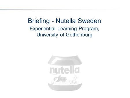 Briefing - Nutella Sweden