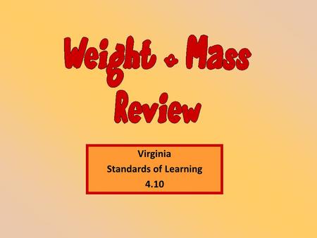 Virginia Standards of Learning 4.10. …why the other answers are wrong? …determine the correct answer?