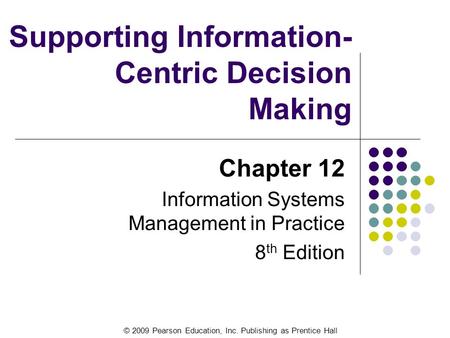 Supporting Information-Centric Decision Making