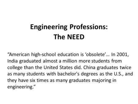 “American high-school education is ‘obsolete’… In 2001, India graduated almost a million more students from college than the United States did. China graduates.