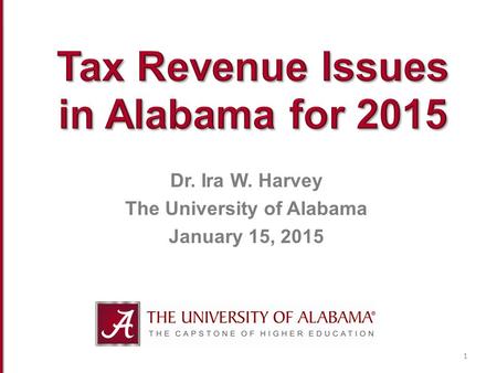 Dr. Ira W. Harvey The University of Alabama January 15, 2015 1.