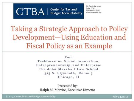 Presented by: Ralph M. Martire, Executive Director For: Taskforce on Social Innovation, Entrepreneurship and Enterprise The John Marshall Law School 315.