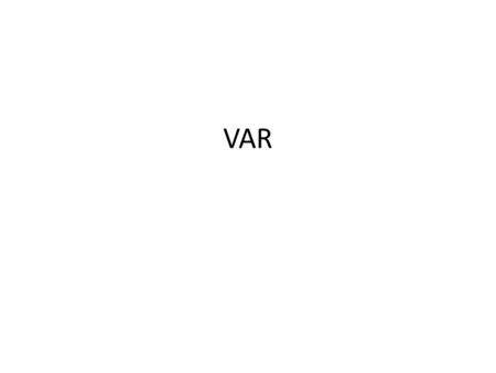 VAR.