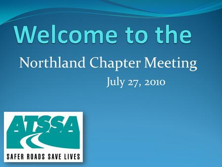 Northland Chapter Meeting July 27, 2010. Thank You!