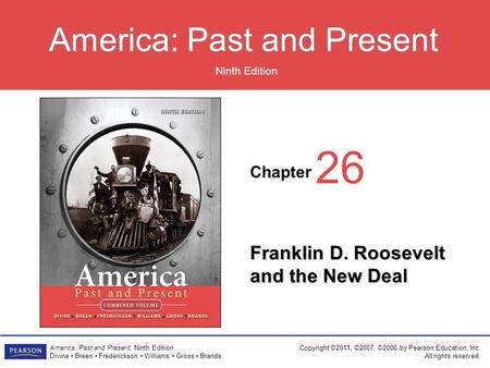 Chapter Ninth Edition America: Past and Present America: Past and Present, Ninth Edition Divine Breen Frederickson Williams Gross Brands Copyright ©2011,