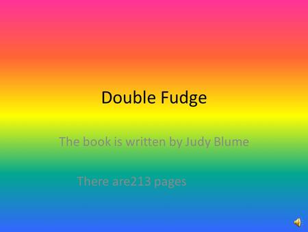 The book is written by Judy Blume There are213 pages