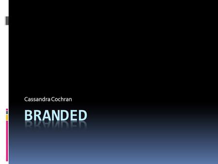 Cassandra Cochran. Take a look at the picture. Background Information  In this generation, teens obsess over name brand name clothes and cosmetic surgery.