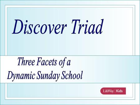 The Discover Triad: Three Facets of a Dynamic Sunday School Class.