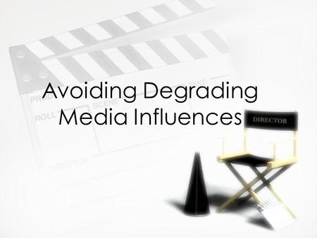 Avoiding Degrading Media Influences. Helpful/Harmful.