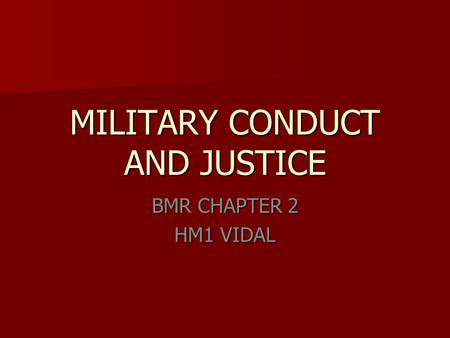 MILITARY CONDUCT AND JUSTICE