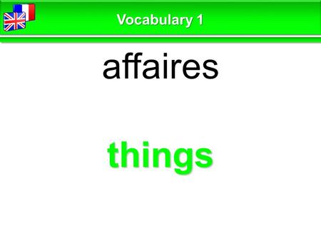 Things affaires Vocabulary 1. suitcase valise Vocabulary 1.