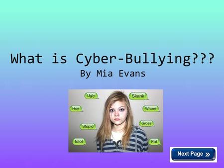  Sending nasty emails, texts or making nasty phone calls.  This may also take place on:  Facebook  Instant messaging  Twitter  Instagram  Online.