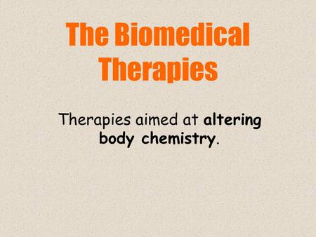 The Biomedical Therapies