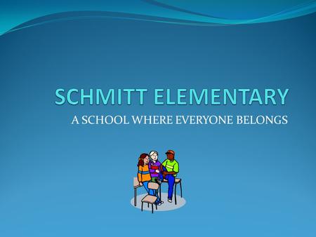 A SCHOOL WHERE EVERYONE BELONGS. Harass -- It means to really bug somebody. Ridicule--It means to make fun of someone. Humiliate –It means to embarrass.