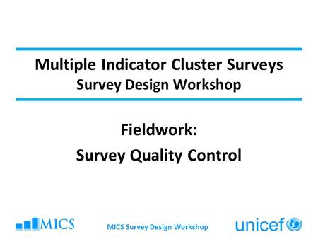 Multiple Indicator Cluster Surveys Survey Design Workshop