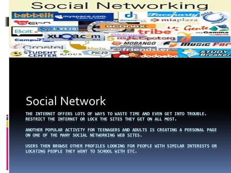 Social Network. Cyber Bullying  Kids and teens today start playing games online and sending texts on their cell phones at an early ages.  Cyber bullying.