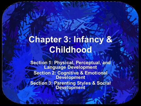 Chapter 3: Infancy & Childhood