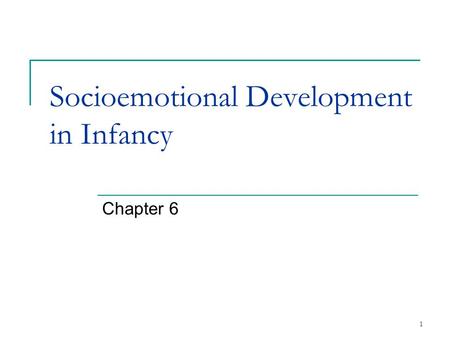 Socioemotional Development in Infancy