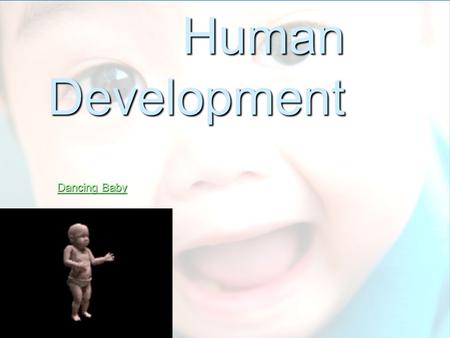 Human Development Dancing Baby 1.