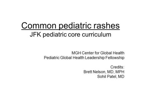 Common pediatric rashes JFK pediatric core curriculum