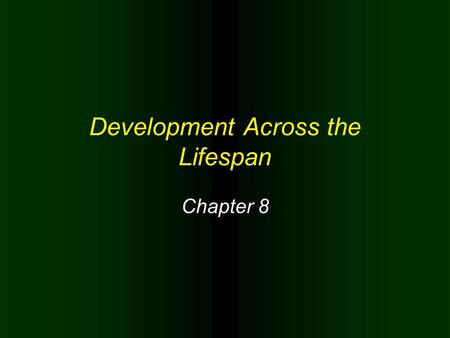 Development Across the Lifespan