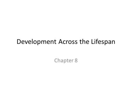 Development Across the Lifespan