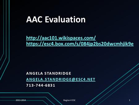 AAC Evaluation  https://esc4.box.com/s/084jp2bs20dwcmhjik9e  https://esc4.box.com/s/084jp2bs20dwcmhjik9e.