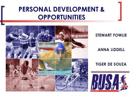 PERSONAL DEVELOPMENT & OPPORTUNITIES STEWART FOWLIE ANNA LIDDELL TIGER DE SOUZA.