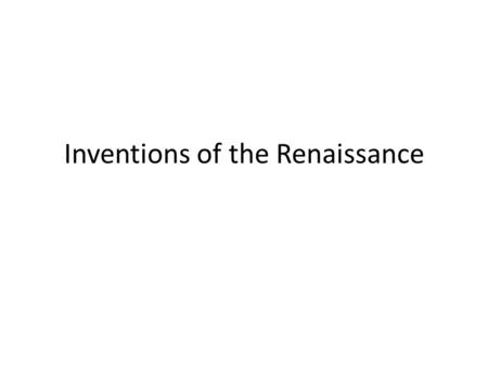 Inventions of the Renaissance