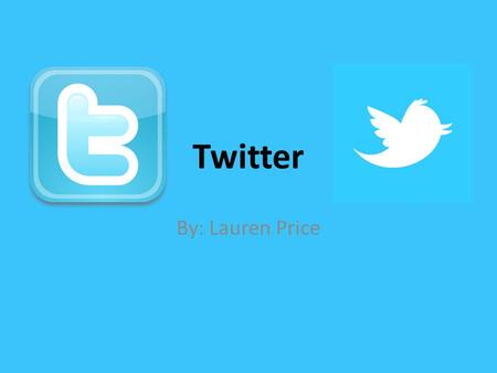 Twitter By: Lauren Price. History Founded by Jack Dorsey, Evan Williams, and  Programmers who worked at a podcasting company.