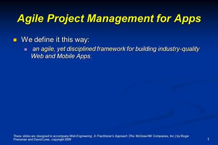 These slides are designed to accompany Web Engineering: A Practitioner’s Approach (The McGraw-Hill Companies, Inc.) by Roger Pressman and David Lowe, copyright.