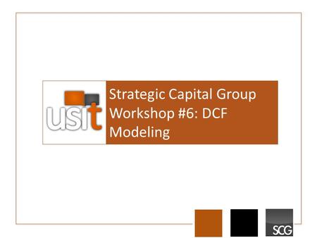 Strategic Capital Group Workshop #6: DCF Modeling.