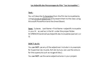 Les Adjectifs des Personnages du Film ``Les Incroyables``. Task : You will describe 3 characters from the film les Incroyables by using 4 kinds of adjectives.