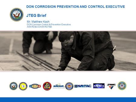 DON CORROSION PREVENTION AND CONTROL EXECUTIVE JTEG Brief