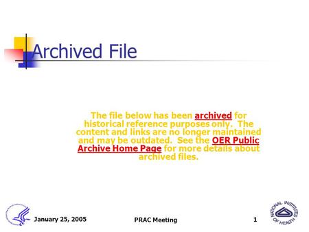 January 25, 2005 PRAC Meeting 1 Archived File The file below has been archived for historical reference purposes only. The content and links are no longer.