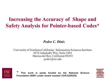 SCIENCES USC INFORMATION INSTITUTE Pedro C. Diniz University of Southern California / Information Sciences Institute 4676 Admiralty Way, Suite 1001 Marina.