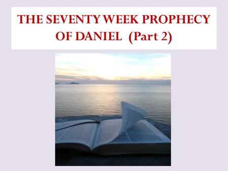 THE SEVENTY WEEK PROPHECY OF DANIEL (Part 2). This is a video presentation on the Seventy Weeks Prophecy. A fuller more detailed study is available at.