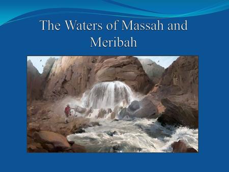 Thou shalt smite the rock! Exodus 17:7 7 And he called the name of the place Massah, and Meribah, because of the chiding of the children of Israel,