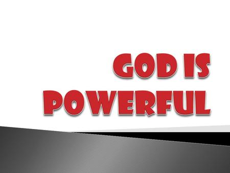 Throughout Scripture, we learn that our God is highly powerful. “By the word of the L ORD were the heavens made; and all the host of them by the breath.