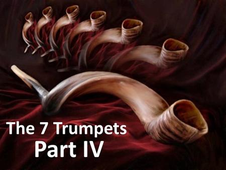 The 7 Trumpets Part IV. “And I beheld, and heard an angel flying through the midst of heaven, saying with a loud voice, Woe, woe, woe, to the inhabiters.