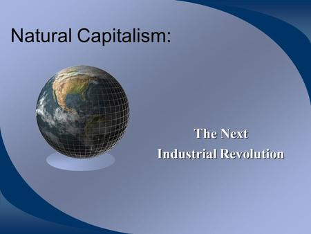 Natural Capitalism: The Next Industrial Revolution.