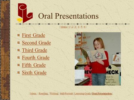 | Menu | 1 | 2 | 3 | 4 | 5 | 6 |Menu 1 2 3456 | Menu | Reading | Writing | Self-Portrait | Learning Goals |Oral Presentation |Menu Reading Writing Self-Portrait.