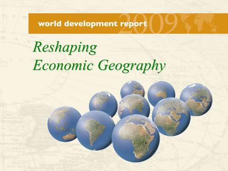 Reshaping Economic Geography. Tokyo—the biggest city in the world  35 million out of 120 million Japanese, packed into 4 percent of Japan’s land area.