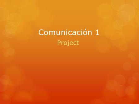 Comunicación 1 Project. Direcciones:  1. Make a collage of 6 activities that you enjoy doing and 2 activities you dislike doing.  2. Use magazine pictures,