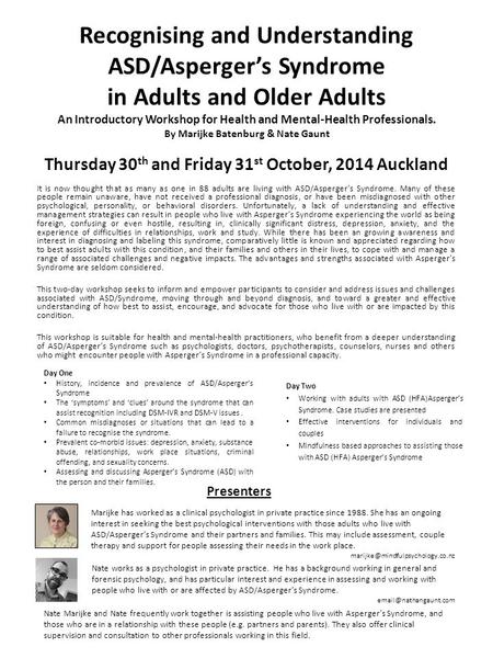 Day One History, incidence and prevalence of ASD/Asperger’s Syndrome The ‘symptoms’ and ‘clues’ around the syndrome that can assist recognition including.