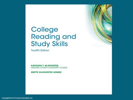 Copyright © 2012 Pearson Education, Inc.. Chapter 12 Outline and Learning Goals In this chapter you will learn to Expand your vocabulary Use reference.