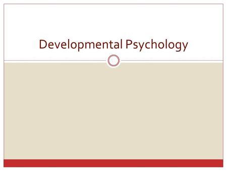 Developmental Psychology. I.Prenatal Development and the Newborn A. Teratogens – harmful agents like viruses or drugs that affect a developing fetus 