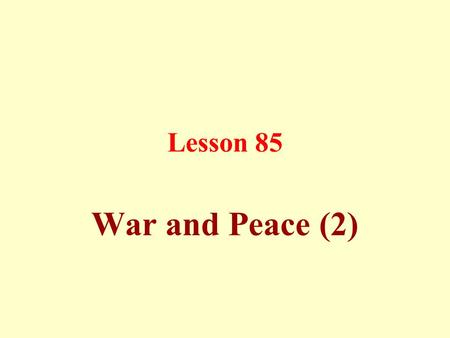 Lesson 85 War and Peace (2). The good manners of Jihad are as follows: a) Good battle tactics.